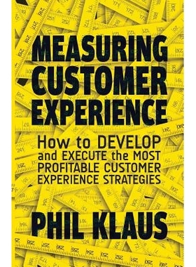 预订 Measuring Customer Experience: How to Develop and Execute the Most Profitable Customer Experience Strategies: 97813