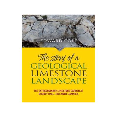 [预订]The Story of a Geological Limestone Landscape: The extraordinary limestone garden at Bounty Hall, Tr 9781861517883