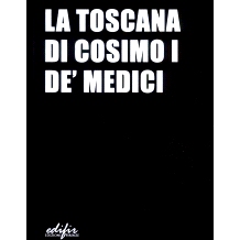 预订 I luoghi di Cosimo I de’ Medici : guida alla Toscana del primo granduca: 9788892800410