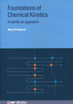 [预订]Foundations of Chemical Kinetics: A Hands-On Approach 9780750353199
