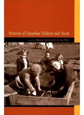 预订 Histories of Canadian Children and Youth 加拿大儿童与青少年的历史: 9780195417920