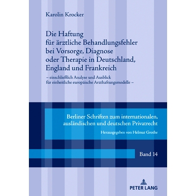 预订 Die Haftung für ärztliche Behandlungsfehler bei Vorsorge Diagnose oder Therapie in Deutschland England und Frankr