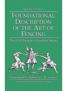 预订 Foundational Description of the Art of Fencing: The 1570 Treatise of Joachim Meyer (Reading Edition)