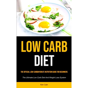 The Nutrition Low Diet And 预订 Ultimate Official Carb For Guide carbohydrate Weight Beginners