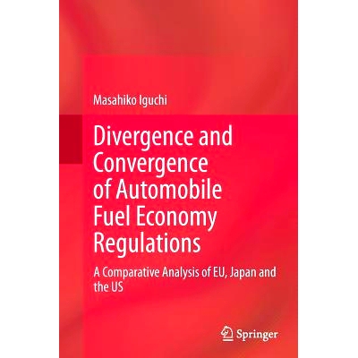 预订 Divergence and Convergence of Automobile Fuel Economy Regulations: A Comparative Analysis of EU, Japan and the US: