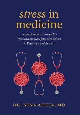 [预订]Stress in Medicine: Lessons Learned Through My Years as a Surgeon, from Med School to Residency, and 9781544517452