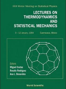 【预订】LECTURES ON THERMODYNAMICS AND STATISTICAL MECHANICS - PROCEEDINGS OF THE XXIII WINTER MEETING ON STATISTI...