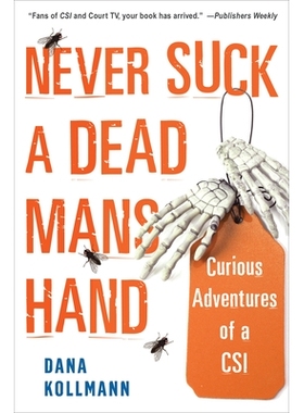 预订 Never Suck a Dead Man’s Hand: Curious Adventures of a CSI 永远不要吸死人的: 9780806541266