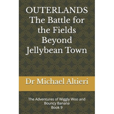 预订 OUTERLANDS The Battle for the Fields Beyond Jellybean Town: The Adventures of Wiggly Woo and Bouncy Banana Book 9 9