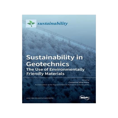 [预订]Sustainability in Geotechnics: The Use of Environmentally Friendly Materials 9783036534190