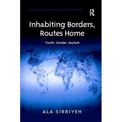 预订 Inhabiting Borders, Routes Home: Youth, Gender, Asylum: 9781138272279
