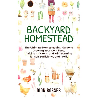预订 Backyard Homestead: The Ultimate Homesteading Guide to Growing Your Own Food, Raising Chickens, and Mini-Farming fo