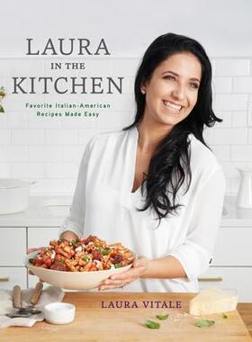 预订 Laura in the Kitchen: Favorite Italian-American Recipes Made Easy: A Cookbook劳拉在厨房：意大利裔美国人*的简易食