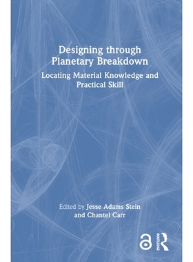 预订 Designing through Planetary Breakdown: Locating Material Knowledge and Practical Skill 通过行星故障进行设计：定位材