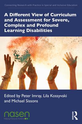 [预订]A Different View of Curriculum and Assessment for Severe, Complex and Profound Learning Disabilities 9781032438597 书籍/杂志/报纸 科学技术类原版书 原图主图