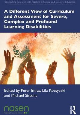 [预订]A Different View of Curriculum and Assessment for Severe, Complex and Profound Learning Disabilities 9781032438597