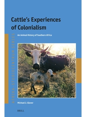 预订 Cattle’s Experiences of Colonialism: An Animal History of Southern Africa: 9789004742918
