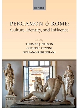 预订 Pergamon and Rome: Culture, Identity, and Influence 帕加马和罗马：文化、身份和影响: 9780198912040