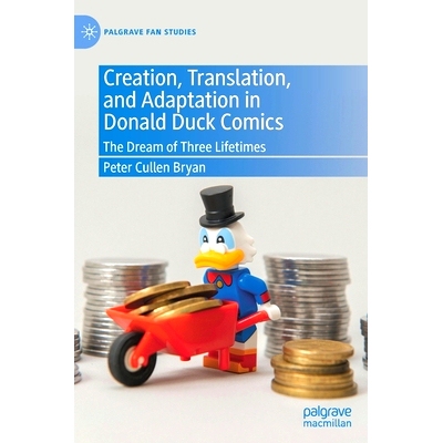 预订 Creation, Translation, and Adaptation in Donald Duck Comics: The Dream of Three Lifetimes 唐老鸭漫画的创作、翻译与
