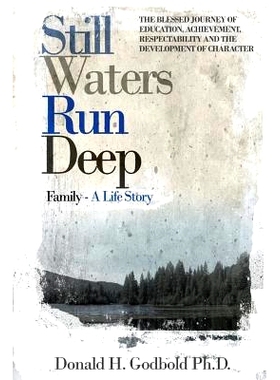 预订 Still Waters Run Deep: The Blessed Journey of Education, Achievement, Respectability and the Development of Charact