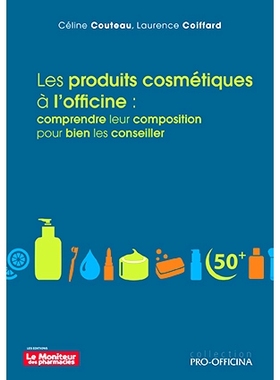 预订 Les produits cosmétiques à l’officine : comprendre leur composition pour bien les conseiller 药房的化妆品：了解