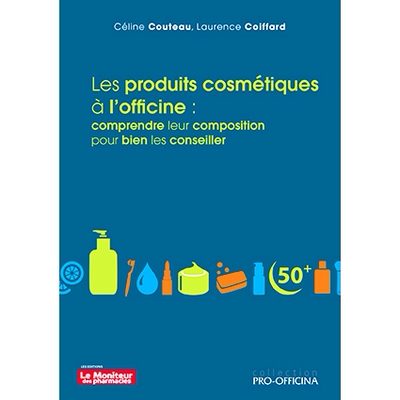 预订 Les produits cosmétiques à l’officine : comprendre leur composition pour bien les conseiller 药房的化妆品：了解