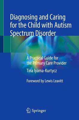【预订】Diagnosing and Caring for the Child with Autism Spectrum Disorder 9783030265304