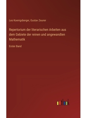 预订 Repertorium der literarischen Arbeiten aus dem Gebiete der reinen und angewandten Mathematik: Erster Band: 97833685