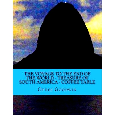 预订 The voyage to the end of the world - Treasure of South America - Coffee Table: 9781532776076