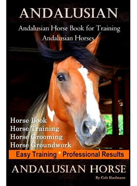 预订 Andalusian, Andalusian Horse Book for Training Andalusians, Horse Book, Horse, Training, Horse Grooming, Horse Grou
