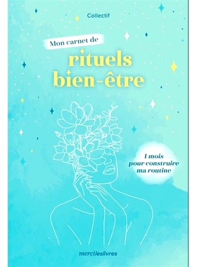 预订 Mon carnet de rituels bien-être : 1 mois pour construire ma routine 我的幸福习惯笔记本：用 1 个月的时间打造我的日