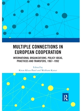 预订 Multiple Connections in European Cooperation: International Organizations, Policy Ideas, Practices and Transfers, 1