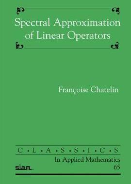 预订 Spectral Approximation of Linear Operators