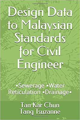 【预售】Design Data to Malaysian Standards for Civil Engineer: -Sewerage -Water Reticulation -Drainage