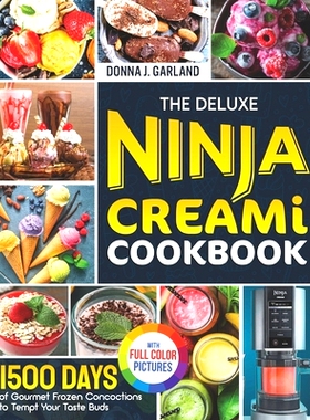 预订 The Deluxe Ninja Creami Cookbook: 1500 Days of Gourmet Frozen Concoctions to Tempt Your Taste Buds｜Full Colo