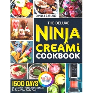 预订 The Deluxe Ninja Creami Cookbook: 1500 Days of Gourmet Frozen Concoctions to Tempt Your Taste Buds|Full Colo