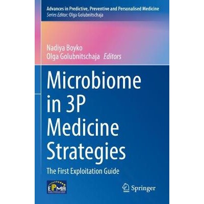 预订 Microbiome in 3P Medicine Strategies The First Exploitation Guide 预测性、预防性与个体化*策略中的微生物组：初级开发