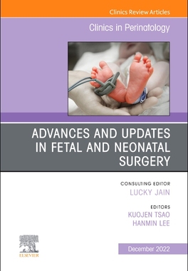 【预订】Advances and Updates in Fetal and Neonatal Surgery, an Issue of Clin 9780323987578