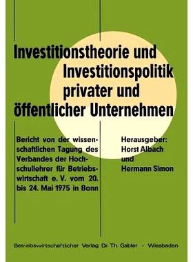 预订 Investitionstheorie und Investitionspolitik privater und öffentlicher Unternehmen: Bericht von der wissenschaftlic
