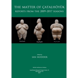 重要文物：2009 Matter Reports Çatalhöyük 预订 the 切塔霍伊克 2017年季 Seasons 2017 2009 97819120 度报告 from The