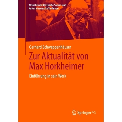 预订 Zur Aktualität von Max Horkheimer: Einführung in sein Werk: 9783658407735