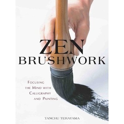 预订 Zen Brushwork: Focusing the Mind with Calligraphy and Painting: 9781568365787
