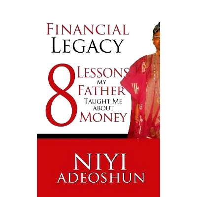 预订 Financial Legacy: 8 Lessons My Father Taught Me About Money: 9781530153770