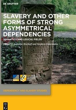 [预订]Slavery and Other Forms of Strong Asymmetrical Dependencies 9783110786910