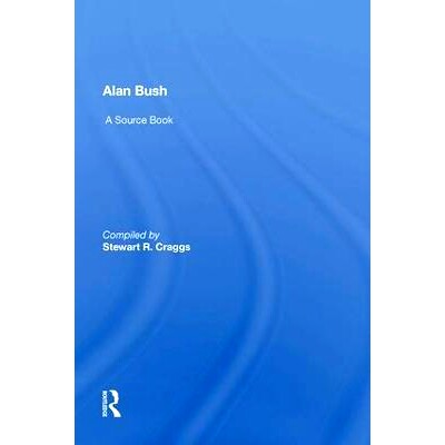 预订 Alan Bush: A Source Book 艾伦·布什：资料集: 9781138618800