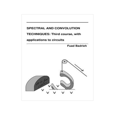 [预订]Spectral and Convolution Techniques: Third course, with applications to circuits 9781088035436