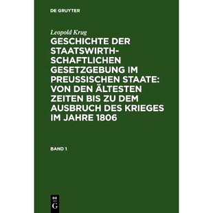 Geschichte Staatswirth. Gesetzgebung 9783111234090 预订 Bd.1 Krug