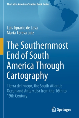 【预订】The Southernmost End of South America Through Cartography 9783030658816