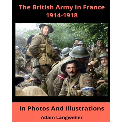 预订 The British Army In France 1914-1918: In Pictures And Illustrations: 9798757370125