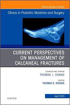 【预售】Current Perspectives on Management of Calcaneal Fractures, An Issue of Clinics in Podiatric Medicine and S...
